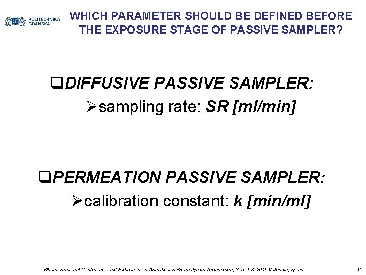 WHICH PARAMETER SHOULD BE DEFINED BEFORE THE EXPOSURE STAGE OF PASSIVE SAMPLER? q. DIFFUSIVE