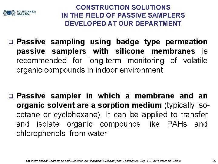 CONSTRUCTION SOLUTIONS IN THE FIELD OF PASSIVE SAMPLERS DEVELOPED AT OUR DEPARTMENT q Passive