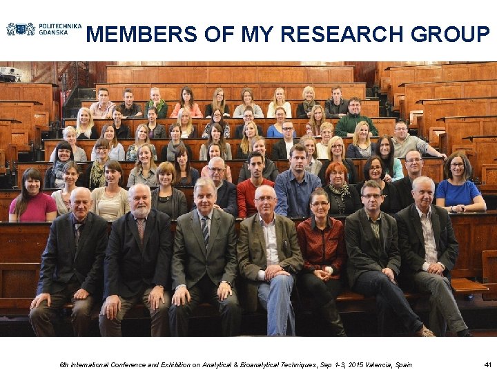 MEMBERS OF MY RESEARCH GROUP 6 th International Conference and Exhibition on Analytical &