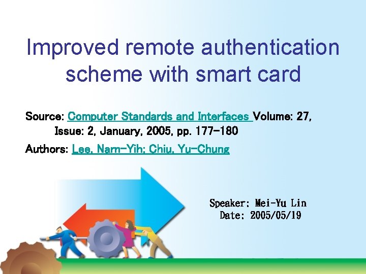Improved remote authentication scheme with smart card Source