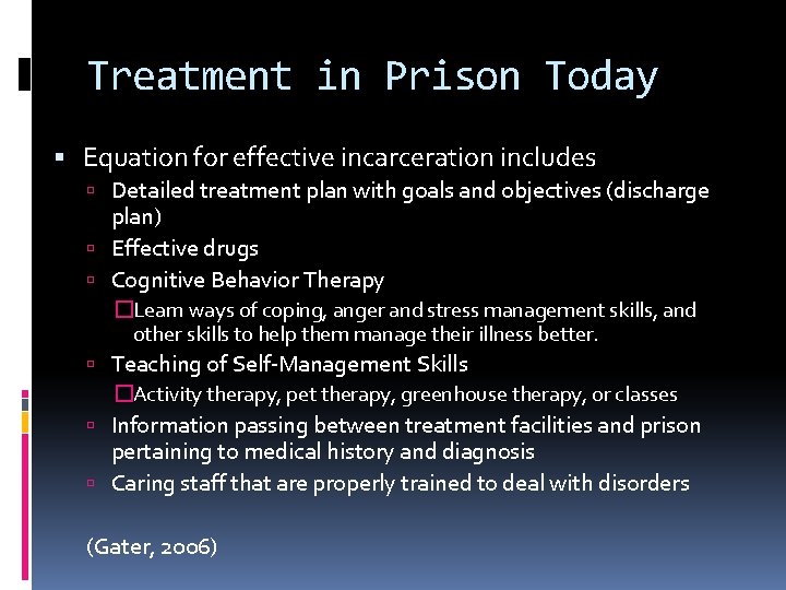 Treatment in Prison Today Equation for effective incarceration includes Detailed treatment plan with goals