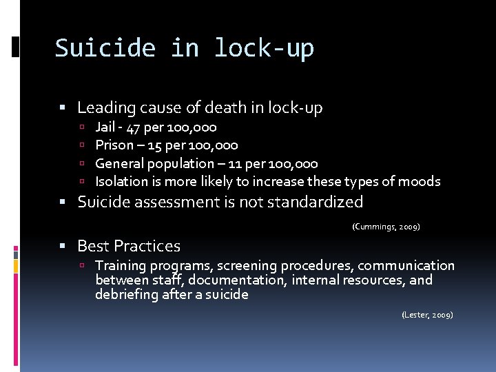 Suicide in lock-up Leading cause of death in lock-up Jail - 47 per 100,