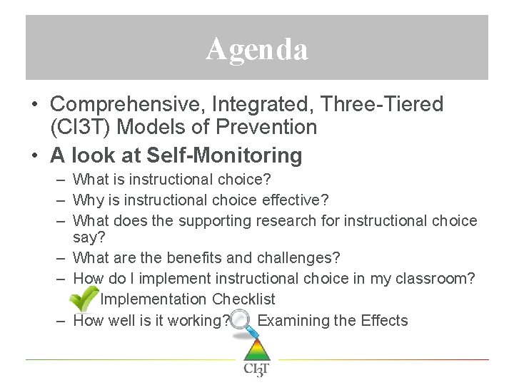 Agenda • Comprehensive, Integrated, Three-Tiered (CI 3 T) Models of Prevention • A look