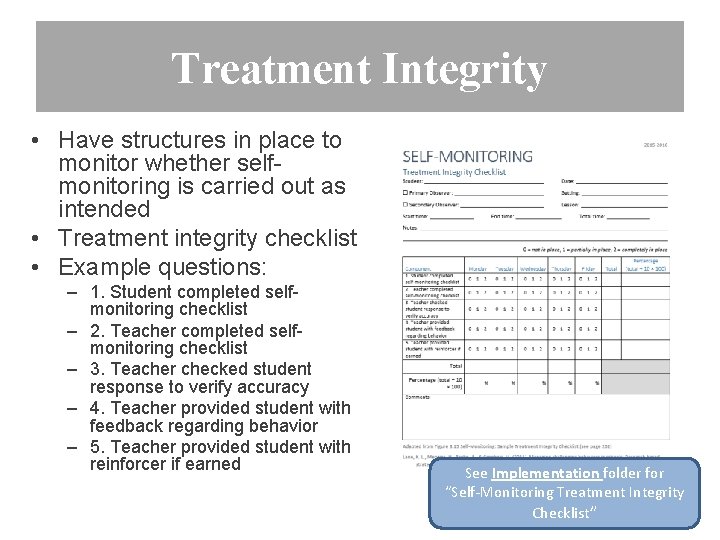 Treatment Integrity • Have structures in place to monitor whether selfmonitoring is carried out