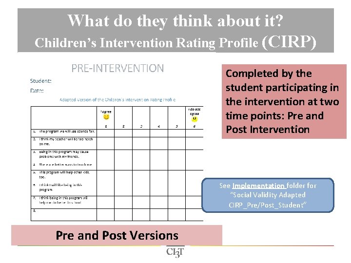 What do they think about it? Children’s Intervention Rating Profile (CIRP) Completed by the