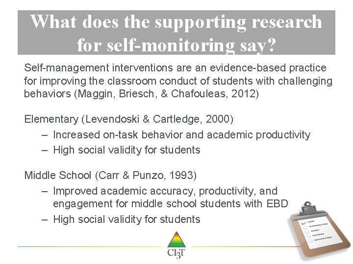 What does the supporting research for self-monitoring say? Self-management interventions are an evidence-based practice