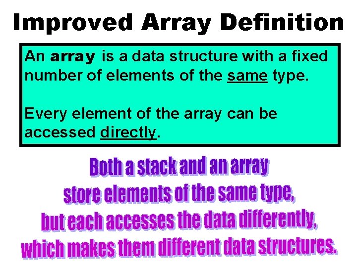Improved Array Definition An array is a data structure with a fixed number of