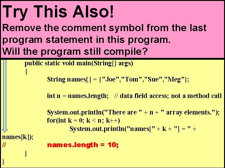 // Java 1107. java // This program introduces the length field to determine the