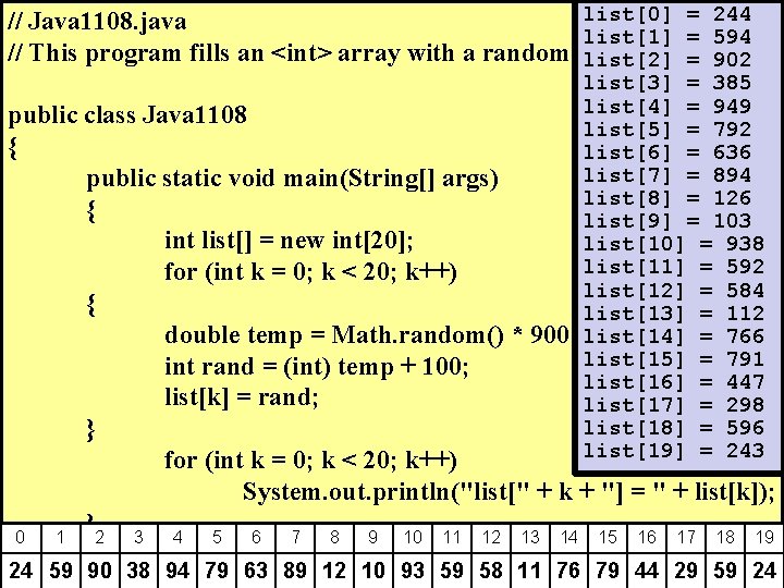 list[0] = 244 // Java 1108. java list[1] = 594 // This program fills