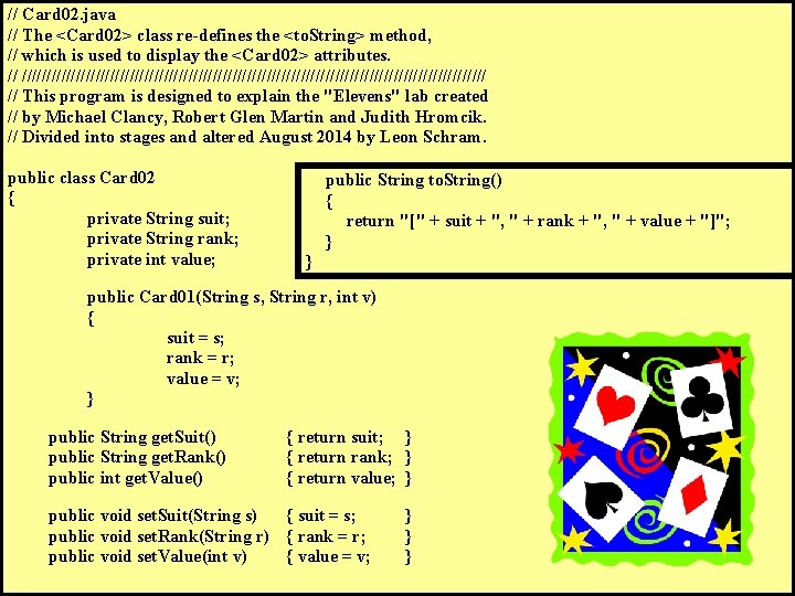 // Card 02. java // The <Card 02> class re-defines the <to. String> method,