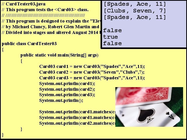 // Card. Tester 03. java [Spades, Ace, 11] // This program tests the <Card