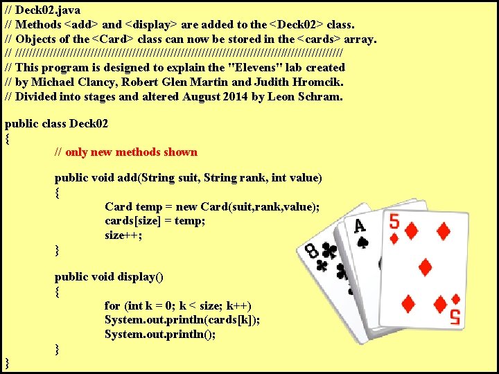 // Deck 02. java // Methods <add> and <display> are added to the <Deck