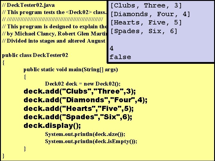 // Deck. Tester 02. java [Clubs, Three, 3] // This program tests the <Deck