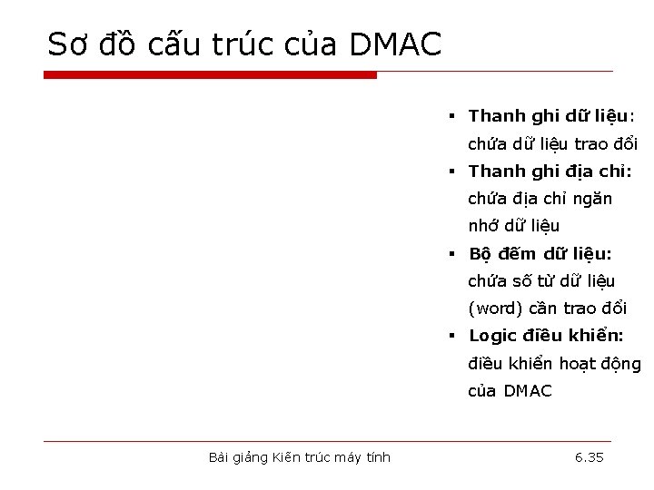 Sơ đồ cấu trúc của DMAC § Thanh ghi dữ liệu: chứa dữ liệu