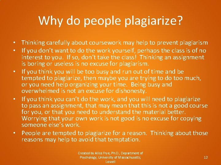 Why do people plagiarize? • Thinking carefully about coursework may help to prevent plagiarism