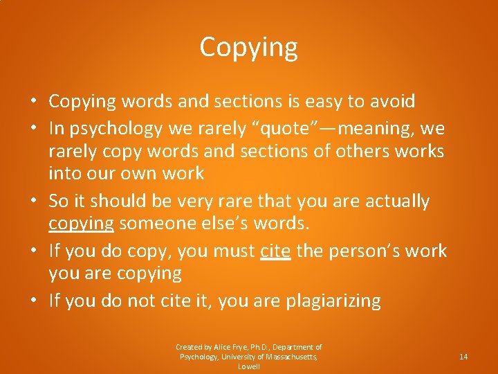 Copying • Copying words and sections is easy to avoid • In psychology we