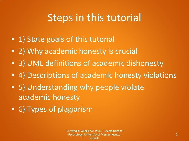 Steps in this tutorial 1) State goals of this tutorial 2) Why academic honesty