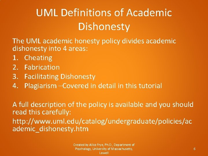 UML Definitions of Academic Dishonesty The UML academic honesty policy divides academic dishonesty into