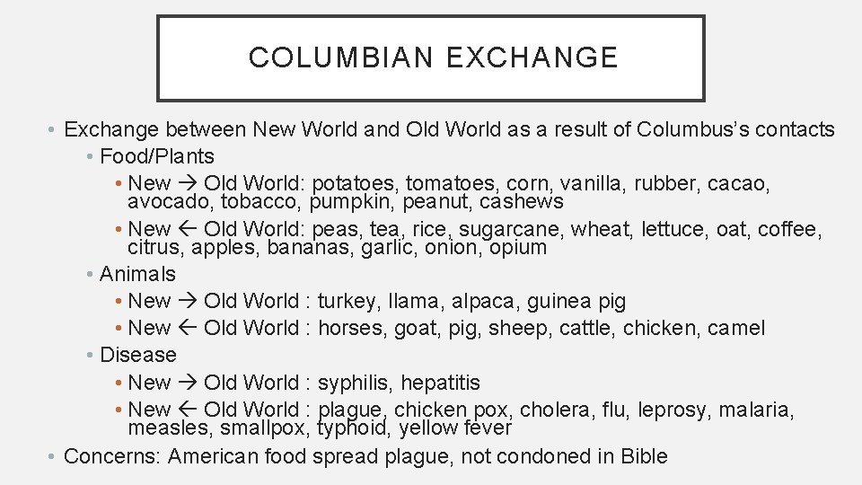 COLUMBIAN EXCHANGE • Exchange between New World and Old World as a result of COLUMBIAN EXCHANGE • Exchange between New World and Old World as a result of