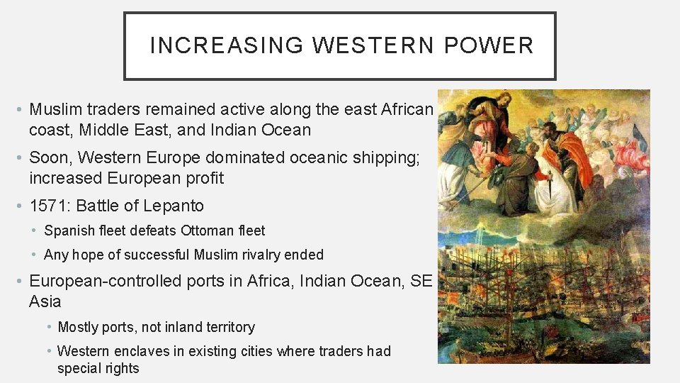 INCREASING WESTERN POWER • Muslim traders remained active along the east African coast, Middle INCREASING WESTERN POWER • Muslim traders remained active along the east African coast, Middle