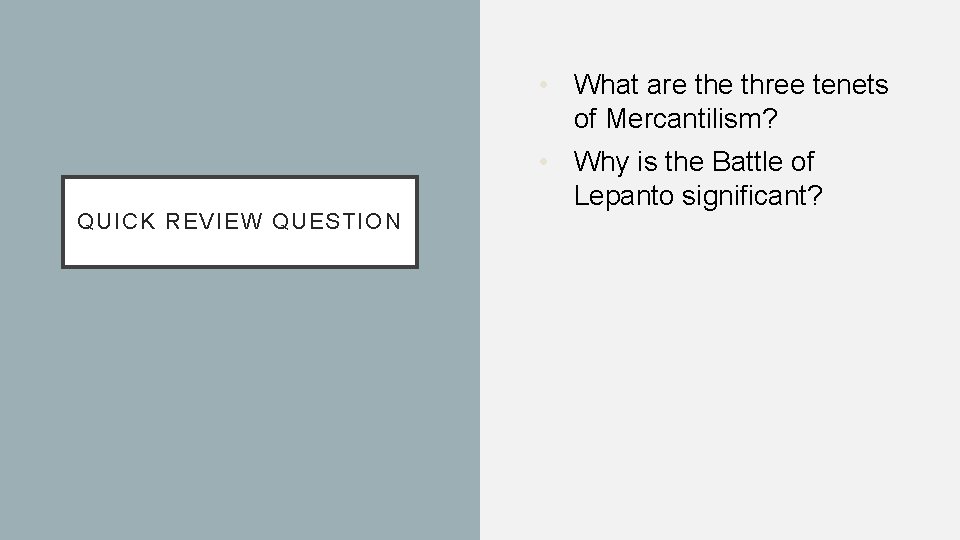 • What are three tenets of Mercantilism? QUICK REVIEW QUESTION • Why is • What are three tenets of Mercantilism? QUICK REVIEW QUESTION • Why is