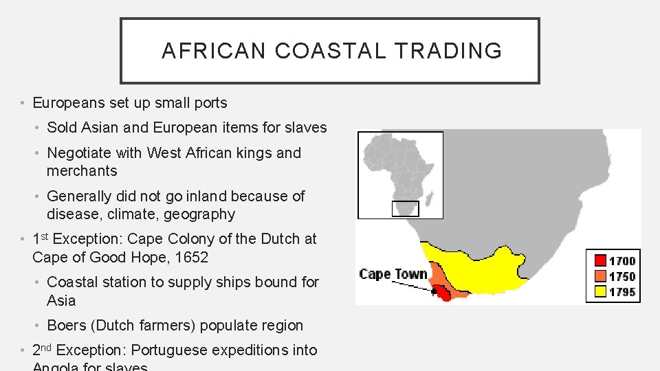 AFRICAN COASTAL TRADING • Europeans set up small ports • Sold Asian and European AFRICAN COASTAL TRADING • Europeans set up small ports • Sold Asian and European