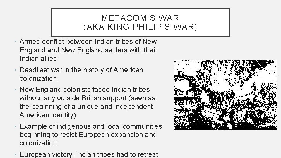 METACOM’S WAR (AKA KING PHILIP’S WAR) • Armed conflict between Indian tribes of New METACOM’S WAR (AKA KING PHILIP’S WAR) • Armed conflict between Indian tribes of New