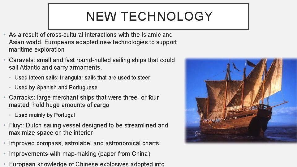 NEW TECHNOLOGY • As a result of cross-cultural interactions with the Islamic and Asian NEW TECHNOLOGY • As a result of cross-cultural interactions with the Islamic and Asian
