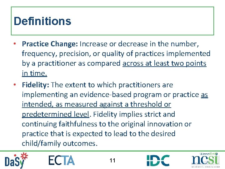 Definitions • Practice Change: Increase or decrease in the number, frequency, precision, or quality Definitions • Practice Change: Increase or decrease in the number, frequency, precision, or quality