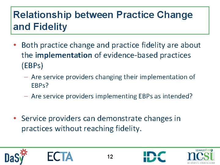 Relationship between Practice Change and Fidelity • Both practice change and practice fidelity are Relationship between Practice Change and Fidelity • Both practice change and practice fidelity are