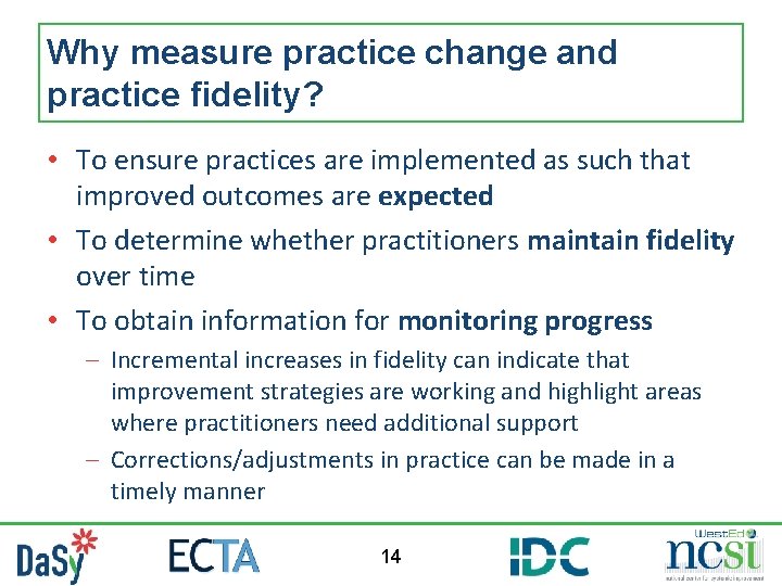 Why measure practice change and practice fidelity? • To ensure practices are implemented as Why measure practice change and practice fidelity? • To ensure practices are implemented as