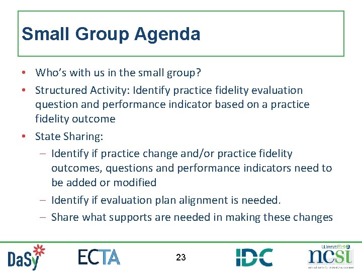 Small Group Agenda • Who’s with us in the small group? • Structured Activity: Small Group Agenda • Who’s with us in the small group? • Structured Activity: