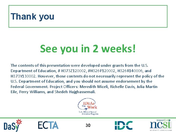 Thank you See you in 2 weeks! The contents of this presentation were developed Thank you See you in 2 weeks! The contents of this presentation were developed