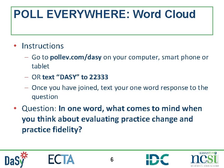 POLL EVERYWHERE: Word Cloud • Instructions – Go to pollev. com/dasy on your computer, POLL EVERYWHERE: Word Cloud • Instructions – Go to pollev. com/dasy on your computer,