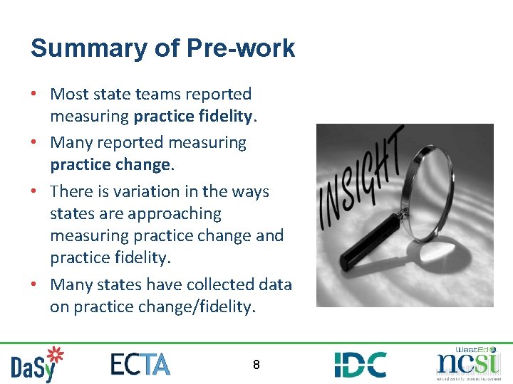 Summary of Pre-work • Most state teams reported measuring practice fidelity. • Many reported Summary of Pre-work • Most state teams reported measuring practice fidelity. • Many reported