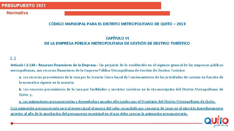 PRESUPUESTO 2021 Normativa CÓDIGO MUNICIPAL PARA EL DISTRITO METROPOLITANO DE QUITO – 2019 CAPÍTULO