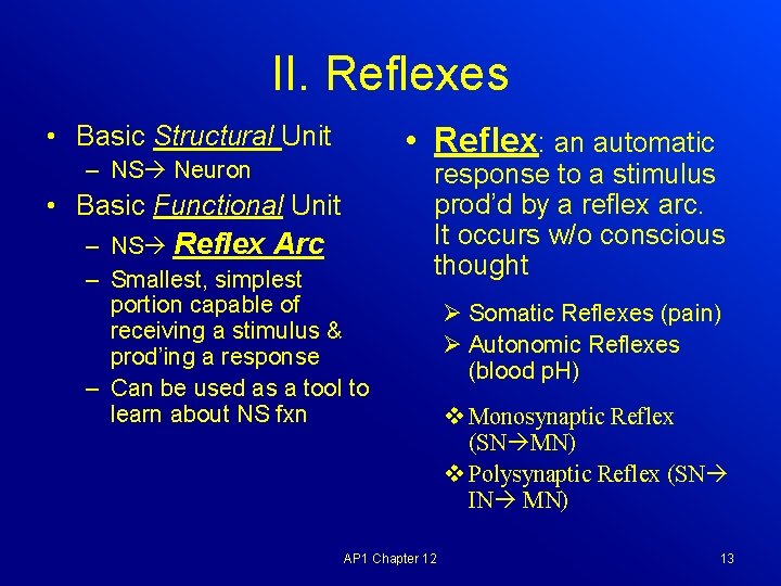 II. Reflexes • Reflex: an automatic • Basic Structural Unit – NS Neuron •