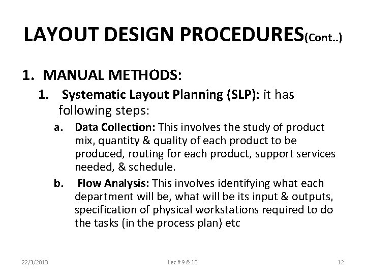 LAYOUT DESIGN PROCEDURES(Cont. . ) 1. MANUAL METHODS: 1. Systematic Layout Planning (SLP): it