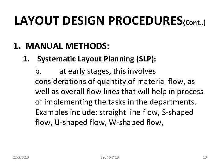 LAYOUT DESIGN PROCEDURES(Cont. . ) 1. MANUAL METHODS: 1. Systematic Layout Planning (SLP): b.