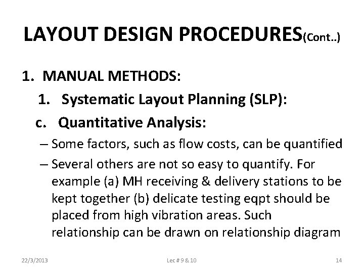 LAYOUT DESIGN PROCEDURES(Cont. . ) 1. MANUAL METHODS: 1. Systematic Layout Planning (SLP): c.