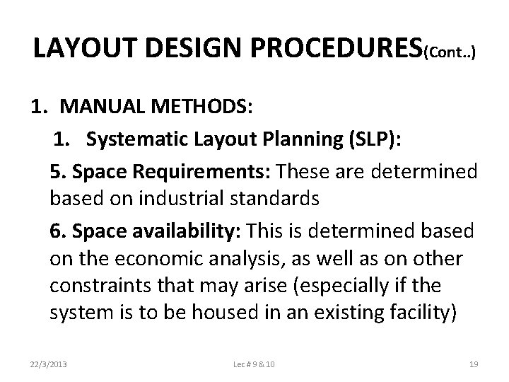 LAYOUT DESIGN PROCEDURES(Cont. . ) 1. MANUAL METHODS: 1. Systematic Layout Planning (SLP): 5.