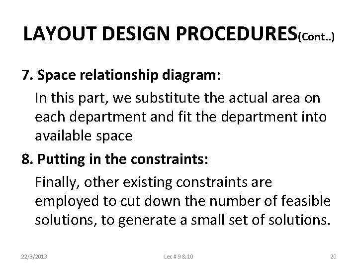 LAYOUT DESIGN PROCEDURES(Cont. . ) 7. Space relationship diagram: In this part, we substitute