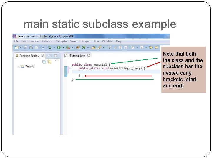 main static subclass example Note that both the class and the subclass has the