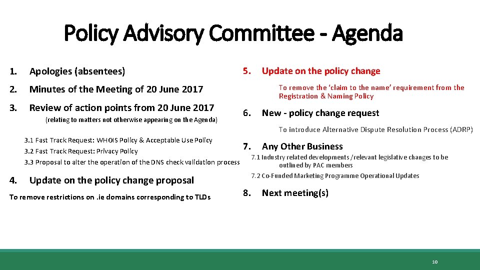 Policy Advisory Committee - Agenda 1. Apologies (absentees) 2. Minutes of the Meeting of