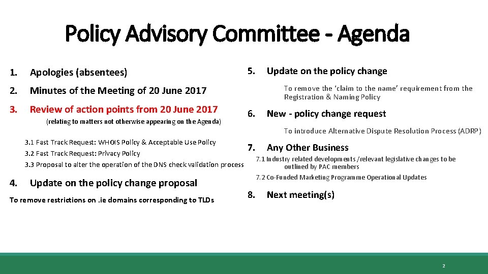 Policy Advisory Committee - Agenda 1. Apologies (absentees) 2. Minutes of the Meeting of