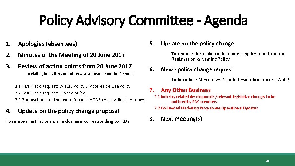 Policy Advisory Committee - Agenda 1. Apologies (absentees) 2. Minutes of the Meeting of