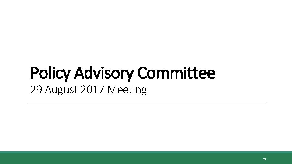 Policy Advisory Committee 29 August 2017 Meeting 24 