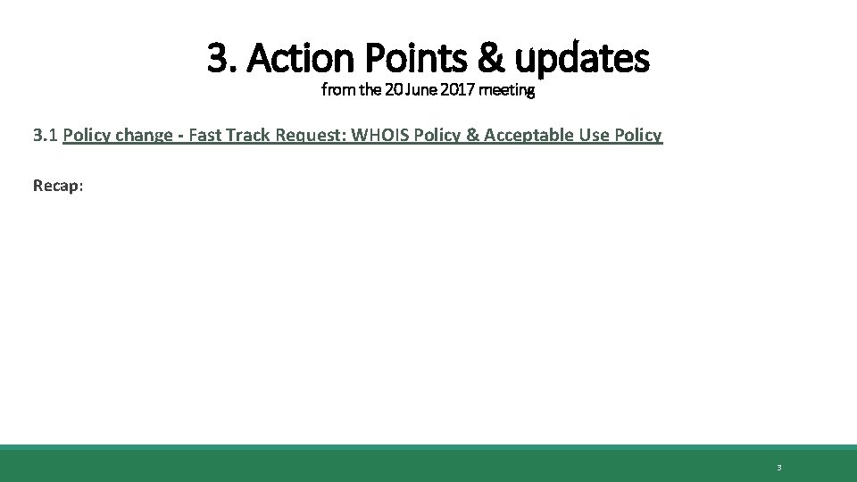 3. Action Points & updates from the 20 June 2017 meeting 3. 1 Policy