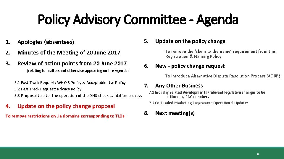 Policy Advisory Committee - Agenda 1. Apologies (absentees) 2. Minutes of the Meeting of