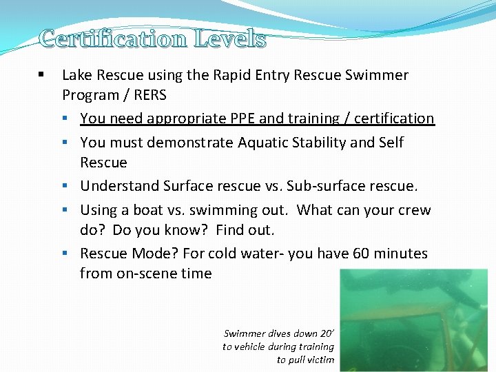 Certification Levels § Lake Rescue using the Rapid Entry Rescue Swimmer Program / RERS